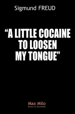 Cover of A little cocaine to loosen my tongue