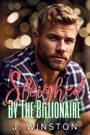 Cover of Sleighed By The Billionaire