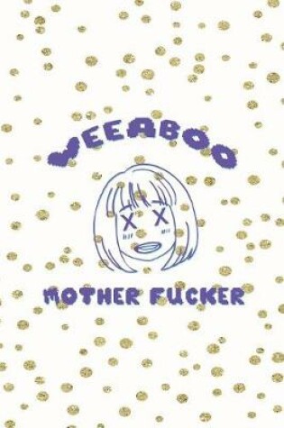 Cover of Weeaboo Mother Fucker