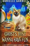 Book cover for Ghosts Just Wanna Have Fun