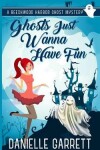 Book cover for Ghosts Just Wanna Have Fun