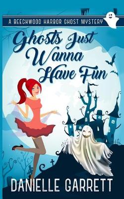 Book cover for Ghosts Just Wanna Have Fun