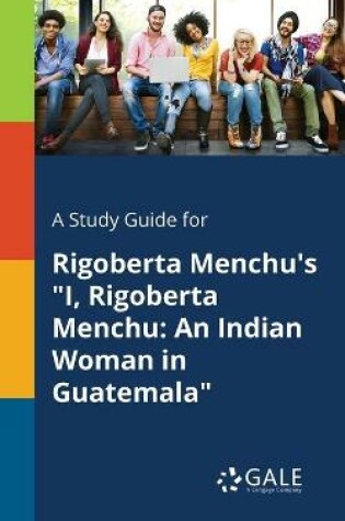 Cover of A Study Guide for Rigoberta Menchu's I, Rigoberta Menchu