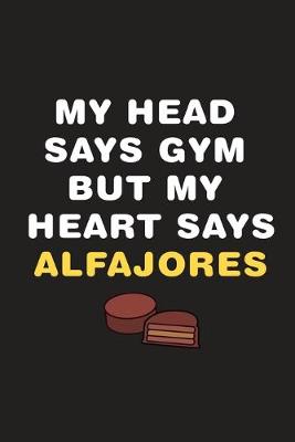 Book cover for My Head Says Gym But My Heart Says Alfajores