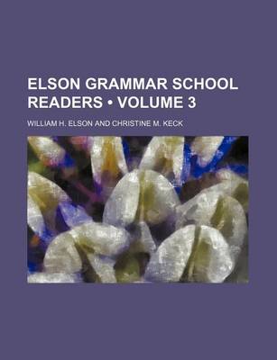 Book cover for Elson Grammar School Readers. Books 1-4 (Volume 3 )