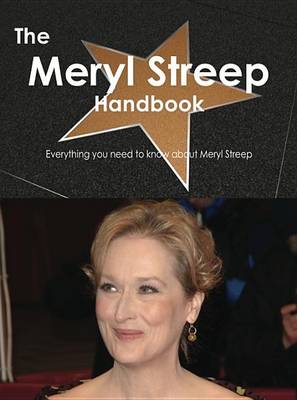 Book cover for The Meryl Streep Handbook - Everything You Need to Know about Meryl Streep