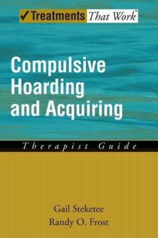 Cover of Compulsive Hoarding and Acquiring: Therapist Guide