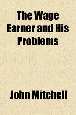 Book cover for The Wage Earner and His Problems