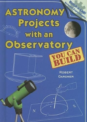 Book cover for Astronomy Projects with an Observatory You Can Build