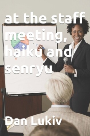 Cover of at the staff meeting, haiku and senryu