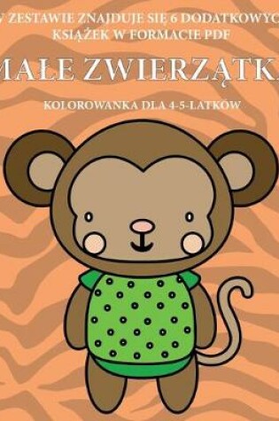 Cover of Kolorowanka dla 4-5-latkow (Male zwierzątka)