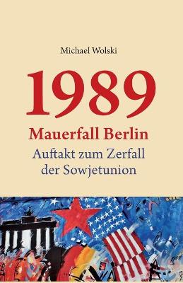 Book cover for 1989 Mauerfall Berlin