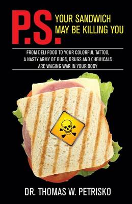 Book cover for P.S. Your Sandwich may be Killing You