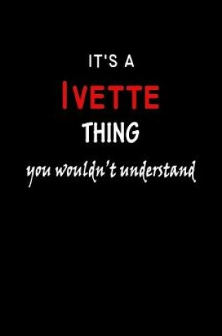 Cover of It's a Ivette Thing You Wouldn't Understandl