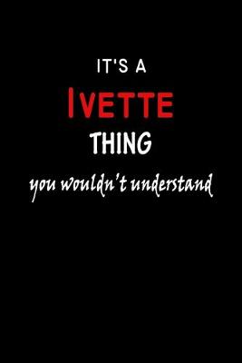 Book cover for It's a Ivette Thing You Wouldn't Understandl