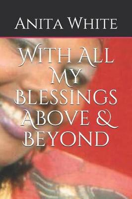 Book cover for With All My Blessings Above & Beyond