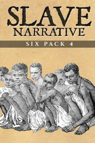 Cover of Slave Narrative Six Pack 4