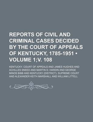 Book cover for Reports of Civil and Criminal Cases Decided by the Court of Appeals of Kentucky, 1785-1951 (Volume 1;v. 108)