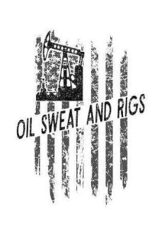 Cover of Oil Sweat and Rigs