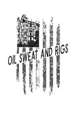 Book cover for Oil Sweat and Rigs