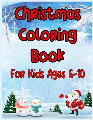 Book cover for Christmas Coloring Book For Kids Ages 6-10