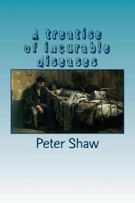 Book cover for A treatise of incurable diseases