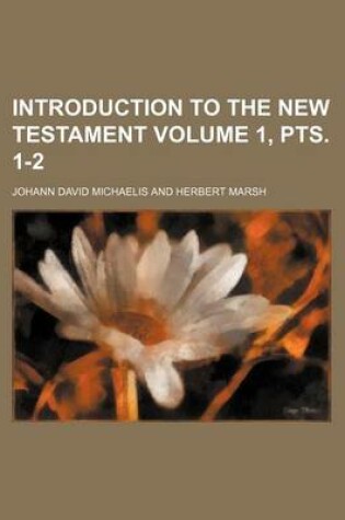 Cover of Introduction to the New Testament Volume 1, Pts. 1-2