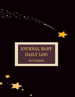 Book cover for Journal baby daily log notebook