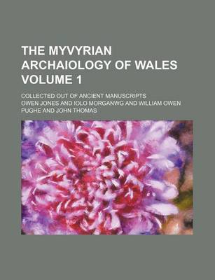 Book cover for The Myvyrian Archaiology of Wales; Collected Out of Ancient Manuscripts Volume 1