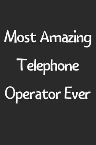 Cover of Most Amazing Telephone Operator Ever