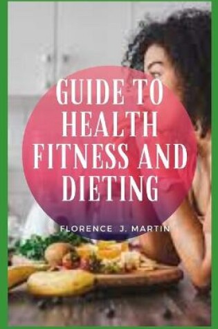 Cover of Guide to Health Fitness And Dieting