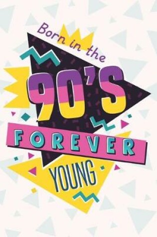 Cover of Born in the 90s Forever Young