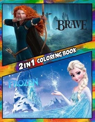 Book cover for 2 in 1 Coloring Book Brave and Frozen