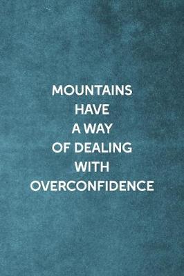 Book cover for Mountains Have A Way Of Dealing With Overconfidence