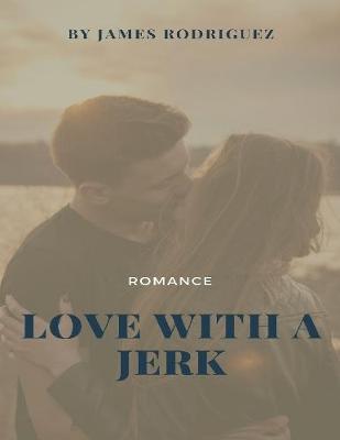 Book cover for Love With a Jerk