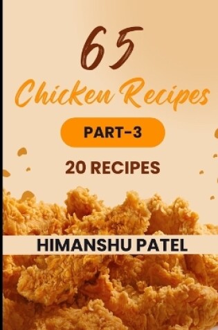 Cover of 65 Chicken Recipes PART-3