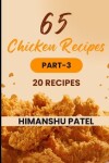 Book cover for 65 Chicken Recipes PART-3