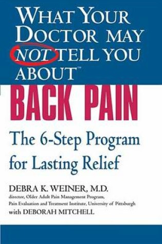 Cover of What Your Doctor May Not Tell You About(tm) Back Pain
