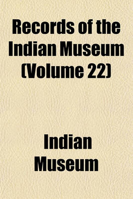 Book cover for Records of the Indian Museum (Volume 22)