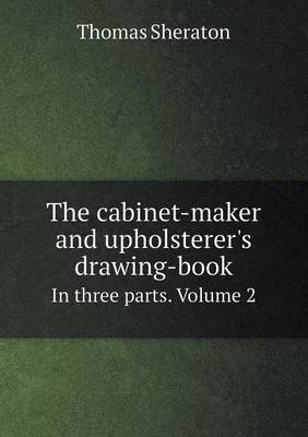 Book cover for The cabinet-maker and upholsterer's drawing-book In three parts. Volume 2