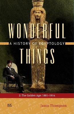 Book cover for Wonderful Things: A History of Egyptology