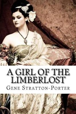 Book cover for A Girl of the Limberlost Gene Stratton-Porter