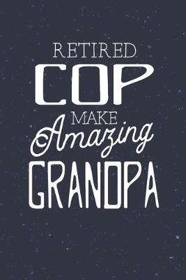 Book cover for Retired Cop Make Amazing Grandpa