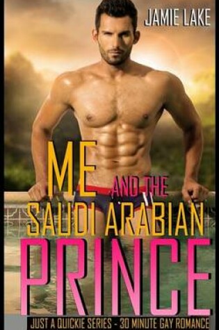 Cover of Me and the Saudi Arabian Prince