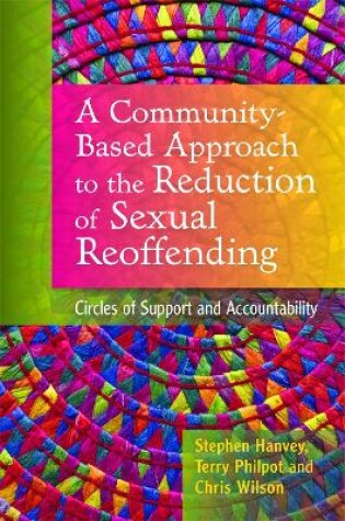 Cover of A Community-Based Approach to the Reduction of Sexual Reoffending