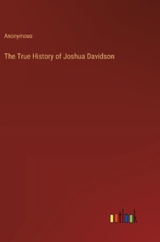 Cover of The True History of Joshua Davidson