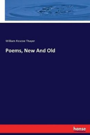 Cover of Poems, New And Old