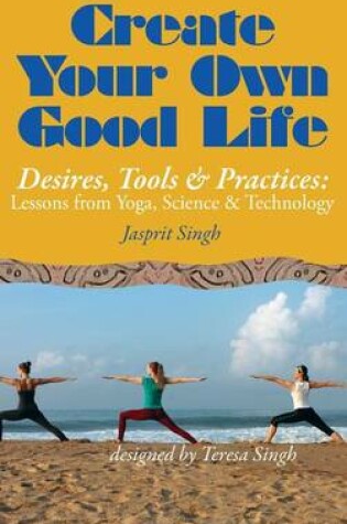 Cover of Create Your Own Good Life