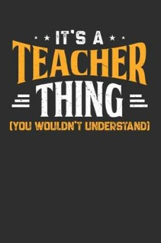 Cover of It's A Teacher Thing You Wouldn't Understand