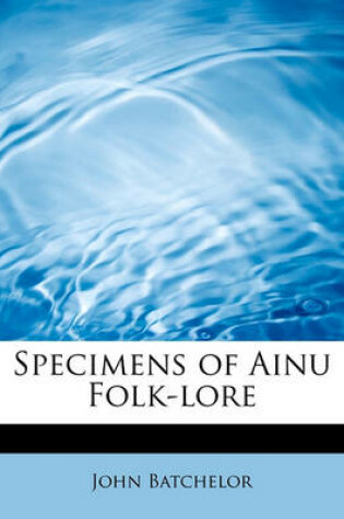 Cover of Specimens of Ainu Folk-Lore